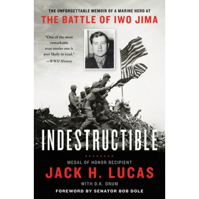 Indestructible | Jack H. Lucas, D. K. Drum