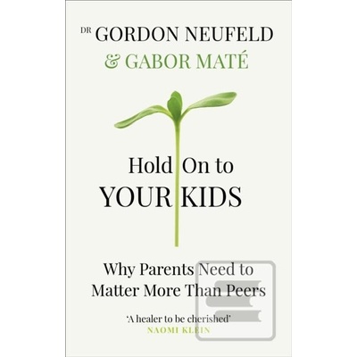 Hold on to Your Kids - Gabor Maté Gordon Neufeld