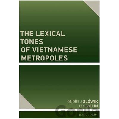 The Lexical Tones of Vietnamese Metropoles - Jan Volín Ondřej, Slówik