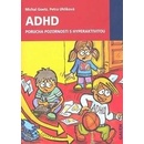 ADHD. Porucha pozornosti s hyperaktivitou - Uhlíková Petra Goetz Michal