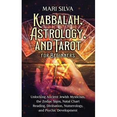 Kabbalah, Astrology, and Tarot for Beginners | Mari Silva