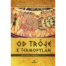 Od Tróje k Termopylám - Michal Habaj a kolektív