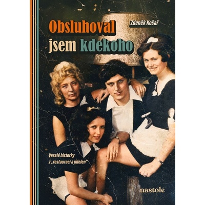 Obsluhoval jsem kdekoho