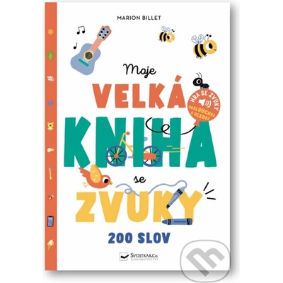 Moje velká kniha se zvuky - 200 slov Svojtka & Co. s. r. o.