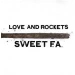 Love and Rockets - Sweet F. A. (Reissue) (2 LP) (0607618928315)
