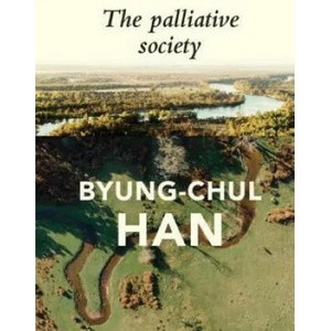 Palliative Society - Pain Today | Byung-Chul Han (ISBN: 9781509547241)