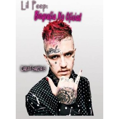Lil Peep: Biografia No Oficial | Carlos Garcia G