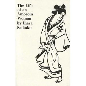 The Life of an Amorous Woman and Other Writings | Ihara Saikaku, Ahara Saikaku, Avan Morris (ISBN: 9780811201872)