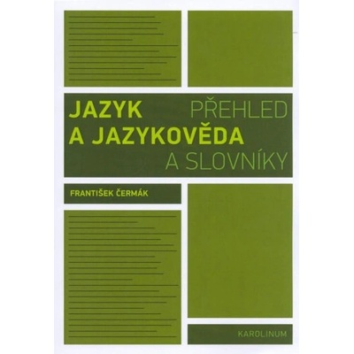 Jazyk a jazykověda - Přehled a slovníky - František Čermák