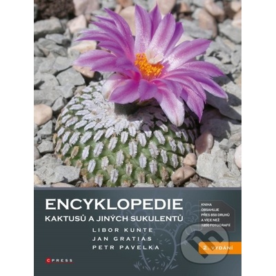 Encyklopedie kaktusů a jiných sukulentů - Libor Kunte, Jan Gratias, Petr Pavelka
