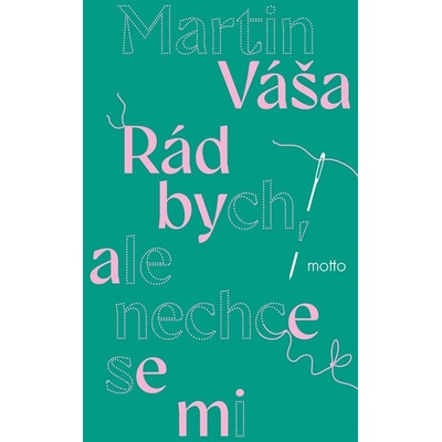 Rád bych, ale nechce se mi