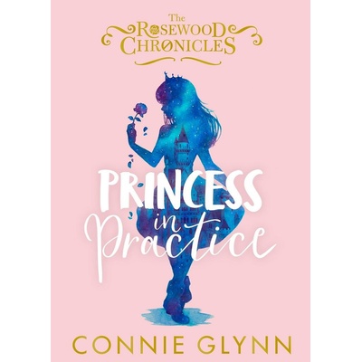 Princess in Practice - Connie Glynn