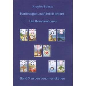 Kartenlegen ausführlich erklärt - Die Kombinationen | Angelina Schulze, Angelina Schulze (2013)
