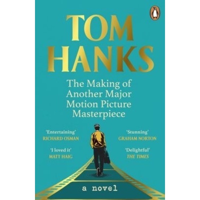 The Making of Another Major Motion Picture Masterpiece - Tom Hanks