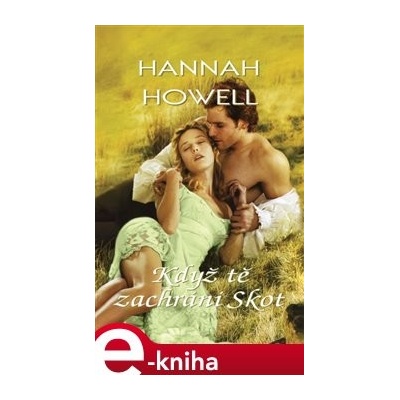 Když tě zachrání Skot - Hannah Howell