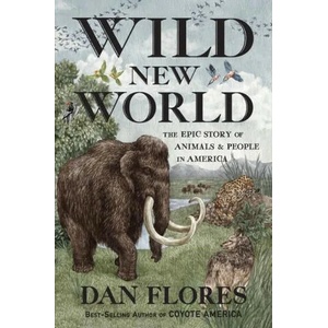 Wild New World | Dan Flores (ISBN: 9781324006169)
