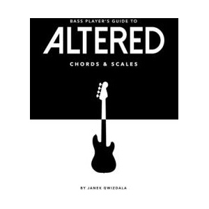 Bass Player's Guide To Altered Chords & Scales | Janek Gwizdala (ISBN: 9798846047556)