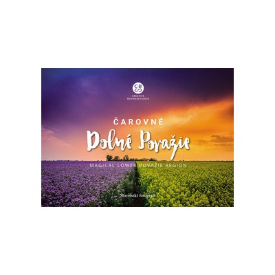 Čarovné Dolné Považie - Magical Lower Považie Region - Kolektív