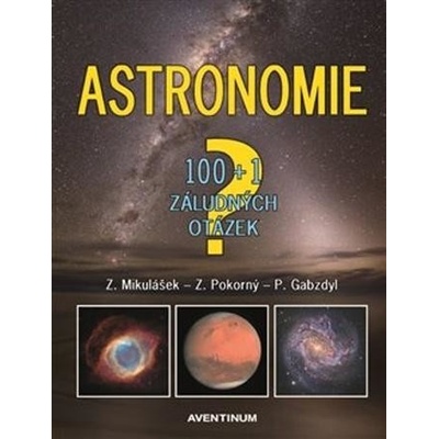 Astronomie - 100+1 záludných otázek - Pavel Gabzdyl