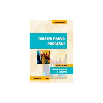 Trestní právo procesní - 3. vydání - Marek Fryšták