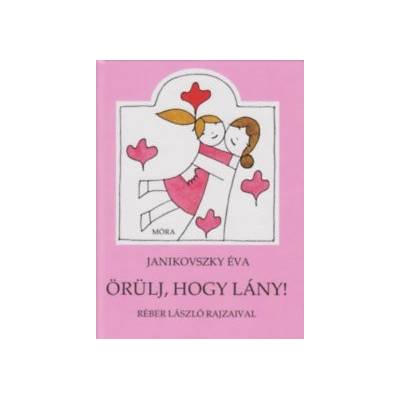 Örülj, hogy lány!