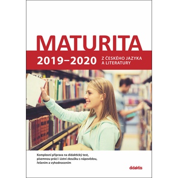 Maturita 2019 - 2020 z českého jazyka a literatury - Petra Adámková; Eva Beková; Dagmar Dvořáková