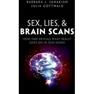 Sex, Lies, and Brain Scans | Sahakian, Barbara J. (ISBN: 9780198752899)