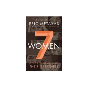 Seven Women | Eric Metaxas (ISBN: 9780718088132)