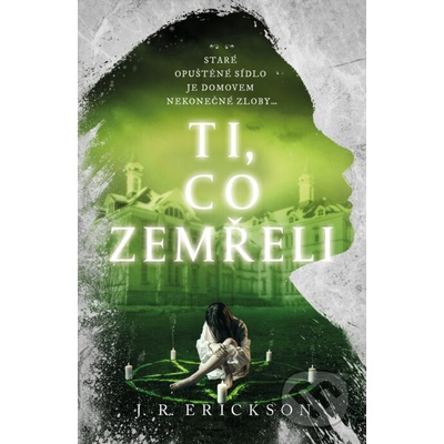 Ti, co zemřeli - J.R. Erickson