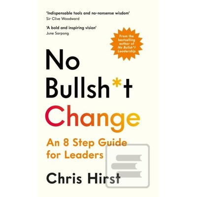 No Bullsh*t Change - Chris Hirst