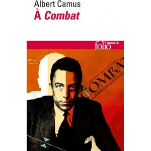 Camus a Combat. Editoriaux et articles 1944-1947 | Camus (ISBN: 9782070453344)