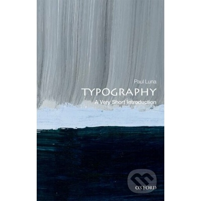 Typography: A Very Short Introduction Luna Paul Emeritus Professor Department of Typography and Graphic Communication University of ReadingPaperback