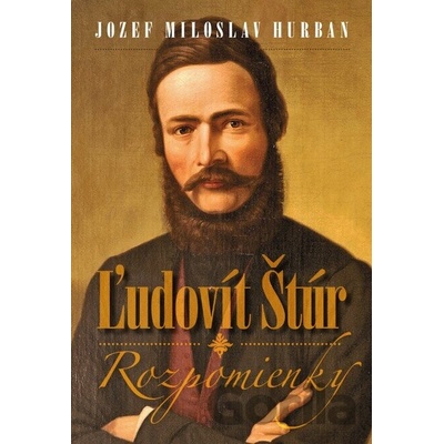 Ľudovít Štúr - Rozpomienky Jozef Miloslav Hurban SK