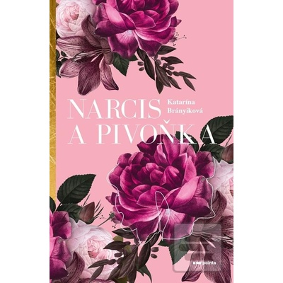 Narcis a pivoňka - Katarína Brányiková
