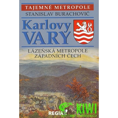 Karlovy Vary Lázeňská metropole západních Čech