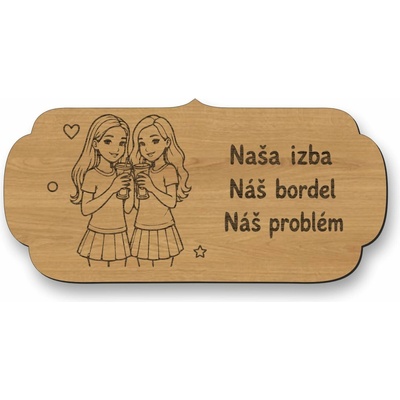 Drevená tabuľka na dvere - Naša izba náš bordel náš problém - sestry