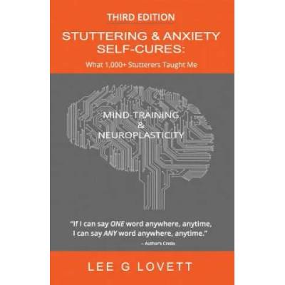 Stuttering & Anxiety Self-Cures: What 1000+ Stutterers Taught Me | Lee G Lovett