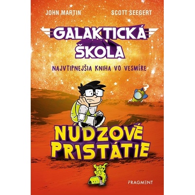 Galaktická škola: Núdzové pristátie - Scott Seegert, John Martin ilustrátor
