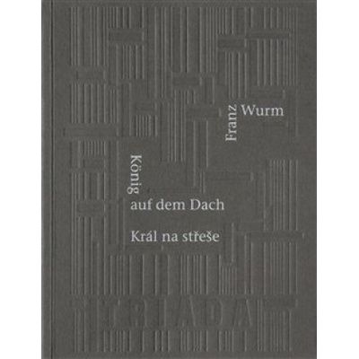 Král na střeše - Franz Wurm