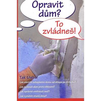 Opravit dům? To zvládneš!
