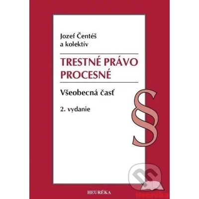 Trestné právo procesné - Jozef Čentéš, kolektív autorov
