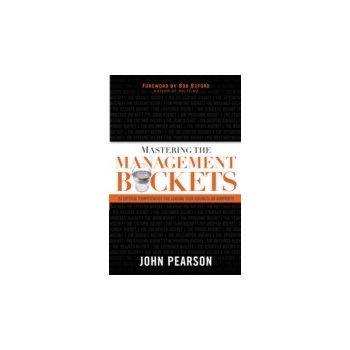 Mastering the Management Buckets - Pearson John, Buford Bob