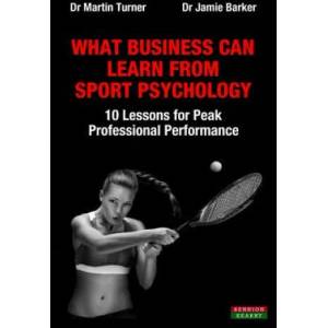 What Business Can Learn from Sport Psychology | Barker, Jamie (ISBN: 9781909125346)