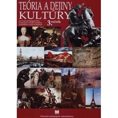 Teória a dejiny kultúry pre 3. ročník SPgŠ, PaSA, PaKA - kolektív autorov