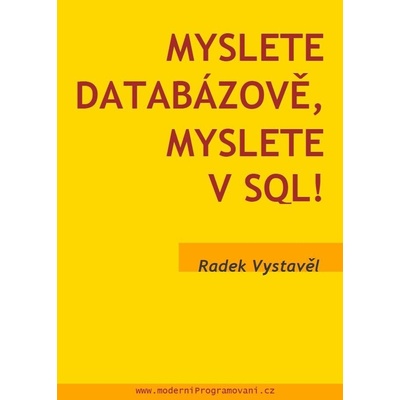 Myslete databázově, myslete v SQL! - Vystavěl Radek