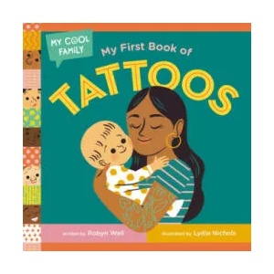 My First Book of Tattoos | Lydia Nichols (ISBN: 9780593481950)