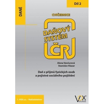 Cvičebnice Daňový systém ČR 2019, 2. díl - Vančurová Alena