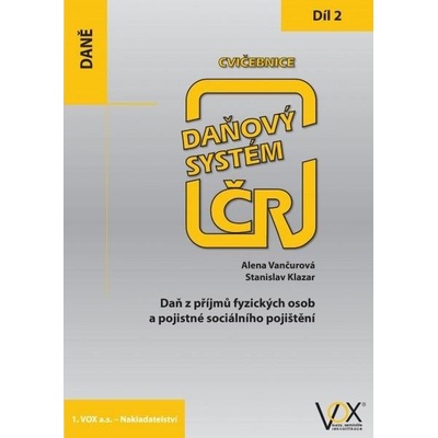 Cvičebnice Daňový systém ČR 2019, 2. díl - Vančurová Alena