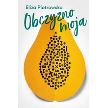 OBCZYZNO MOJA - Eliza Piotrowska