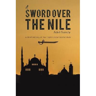 Sword Over the Nile | ADEL GUINDY